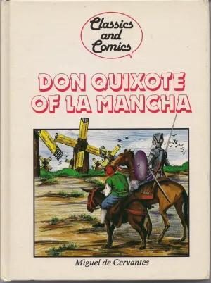 DON QUIXOTE of La Mancha Miguel de Cervantes Comics and Classics Comic Book & Text adaptation Hardcover Book